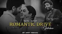 Non stop Romantic drive mashup | Hot and Romantic  songs
