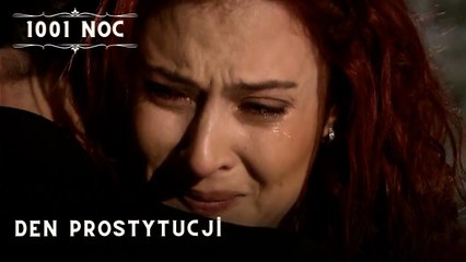 Den prostytucji| 1001 Noc - Odcinek 33