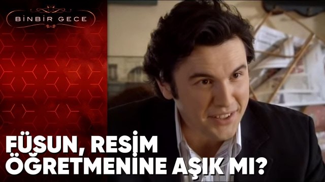 Füsun, Resim Öğretmenine Aşık mı? - Binbir Gece 45.Bölüm