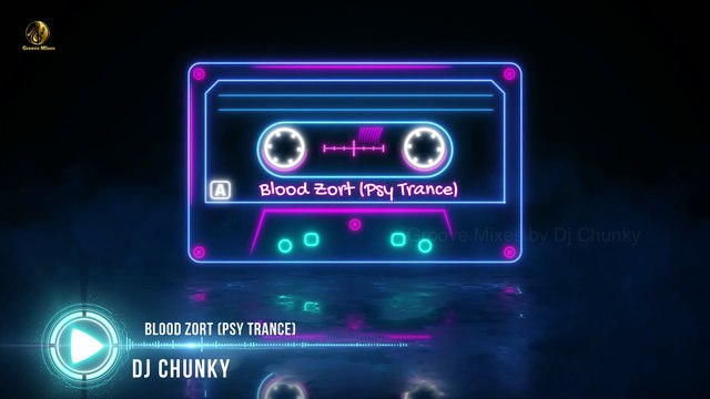 Blood Zort Psy Trance | Dj Chunky Mix | New Trance Music | Latest Trance Music | New Psy Trance