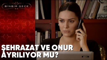 Şehrazat ve Onur Ayrılıyor mu? - Binbir Gece 48.Bölüm