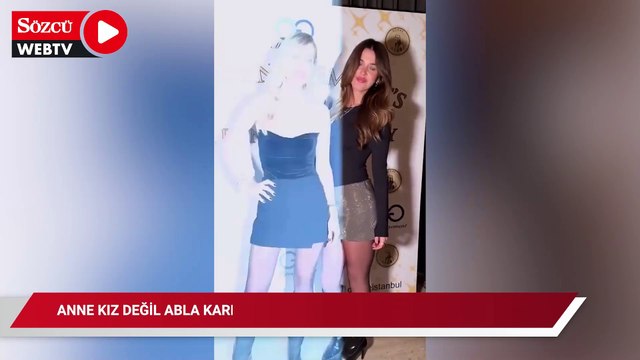 Anne kız değil abla kardeş gibiler