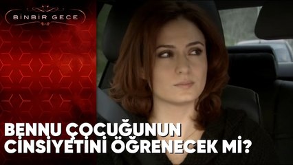 Bennu Çocuğunun Cinsiyetini Öğrenecek mi? - Binbir Gece 56. Bölüm