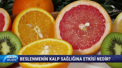 Hayat Bilgisi | Beslenmenin kalp sağlığına etkisi nedir?