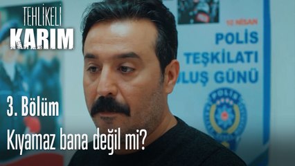 Kıymaz bana değil mi-Tehlikeli Karım 3.Bölüm