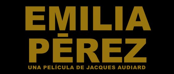 Emilia Pérez (2024), de Jacques Audiard | Tráiler