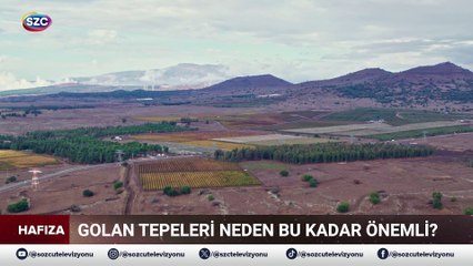 Hafıza | Golan Tepeleri Neden Bu Kadar Önemli?