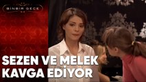 Sezen ve Melek Kavga Ediyor - Binbir Gece - 63.Bölüm