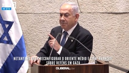 Netanyahu quer reconfigurar o Oriente Médio e cita 'avanços' sobre reféns em Gaza