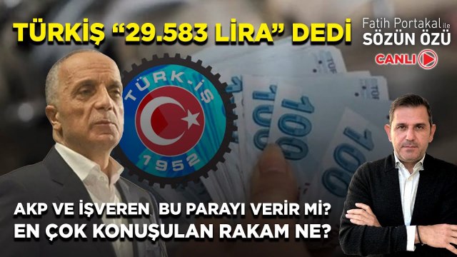 TÜRKİŞ “29.583 LİRA” DEDİ! AKP VE İŞVEREN BU PARAYI VERİR Mİ? EN ÇOK KONUŞULAN RAKAM NE?