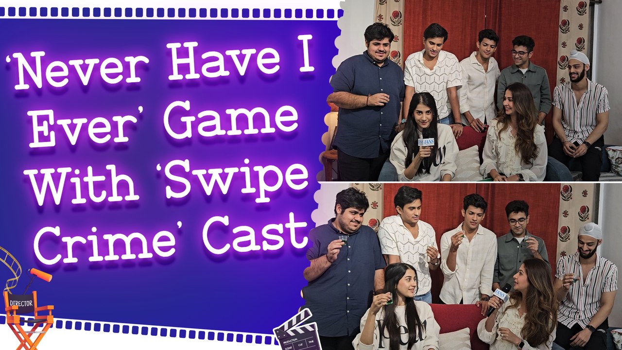 ‘Never Have I Ever’ Incredibly Revealing Game Played By New Series ‘Swipe Crime’ Cast