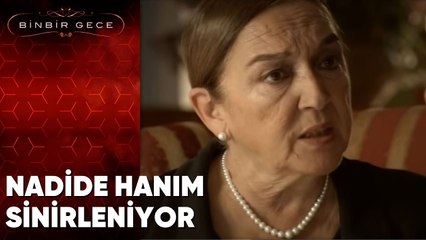 Nadide Hanım Sinirleniyor - Binbir Gece - 70.Bölüm