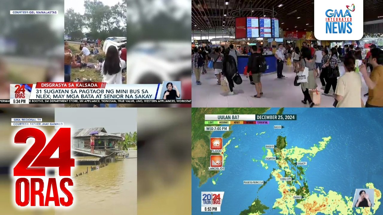 24 Oras: (Part 1) 31 sugatan sa pagtaob ng mini bus sa NLEX; mga pasaherong naghihintay sa PITX, sa bus na magno-noche buena dahil sa delayed na biyahe; heavy rainfall outlook para sa araw ng pasko, inilabas ng PAGASA, atbp.