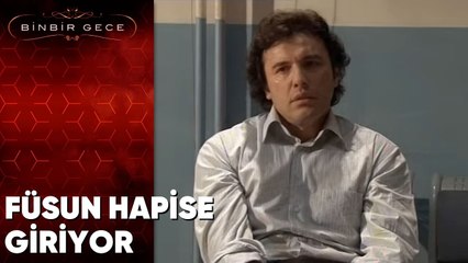 Füsun Hapise Giriyor - Binbir Gece - 72.Bölüm