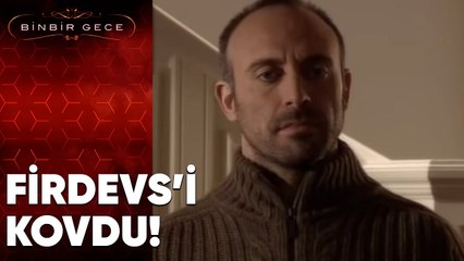 Onur Firdevs'i Kovuyor - Binbir Gece - 79. Bölüm