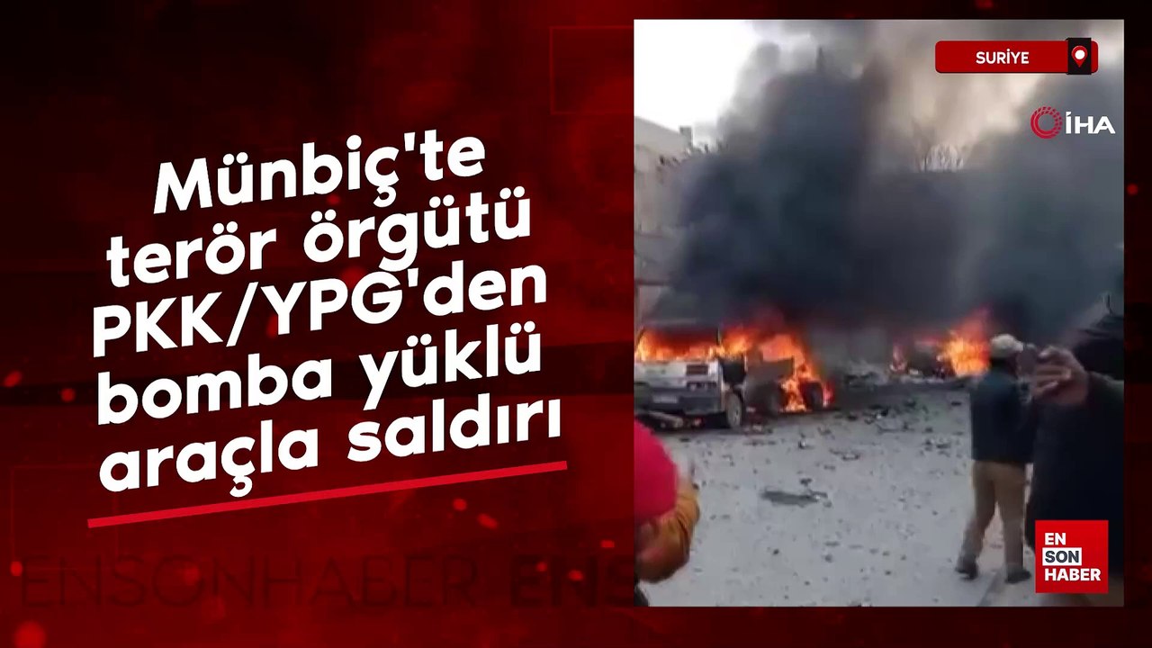 Münbiç'te terör örgütü PKK/YPG'den bomba yüklü araçla saldırı