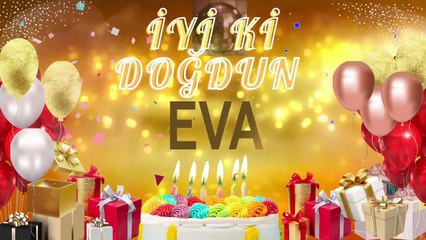 EVA - Doğum Günün Kutlu Olsun Eva