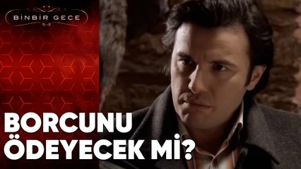 Ali Kemal Borcunu Ödeyecek Mi? - Binbir Gece | 87. Bölüm