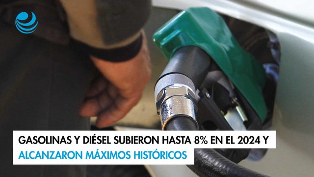 Gasolinas y diésel subieron hasta 8% en el 2024 y alcanzaron máximos históricos
