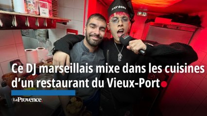 Ce DJ marseillais mixe dans les cuisines d’un restaurant du Vieux-Port