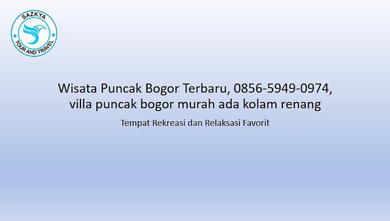Wisata Puncak Bogor Terbaru, 0856-5949-0974, villa puncak bogor murah ada kolam renang