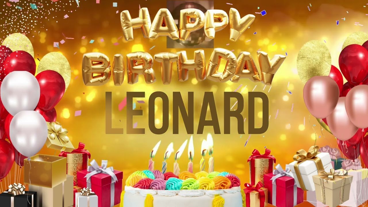 Leonard - Happy Birthday Leonard