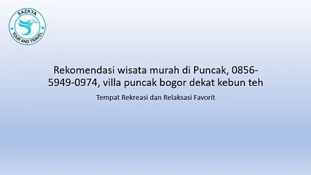 Rekomendasi wisata murah di Puncak, 0856-5949-0974, villa puncak bogor dekat kebun teh