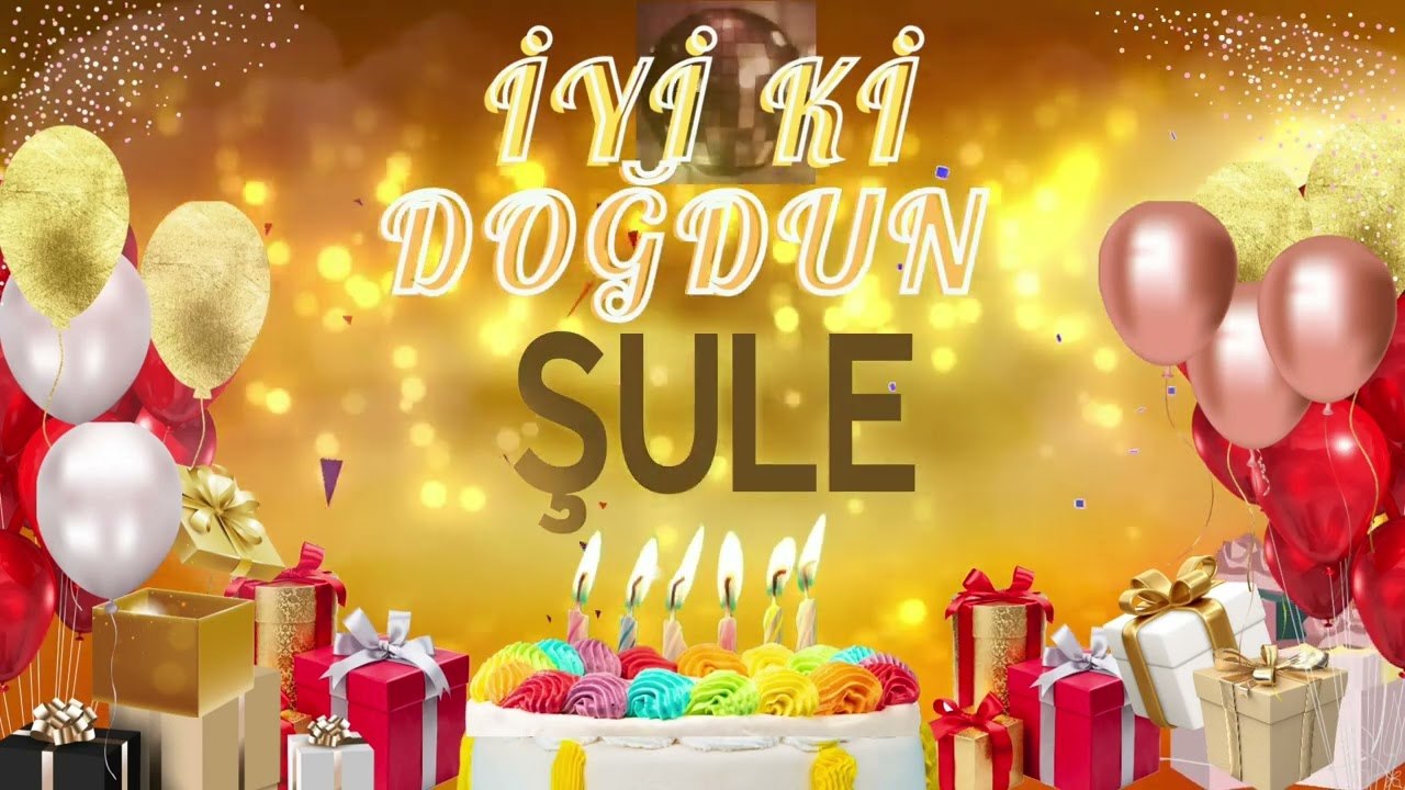 ŞULE - Doğum Günün Kutlu Olsun Şule