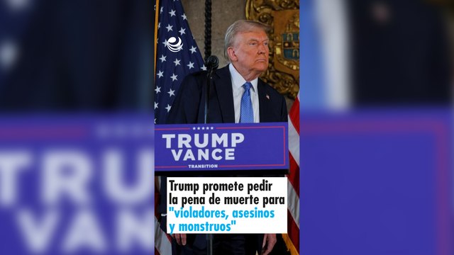 Trump promete pedir la pena de muerte para violadores, asesinos y monstruos