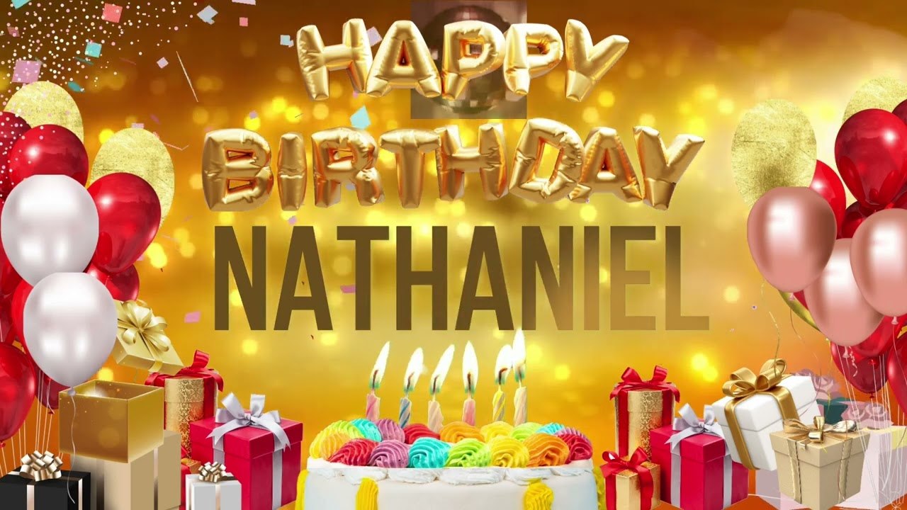 Nathaniel - Happy Birthday Nathaniel