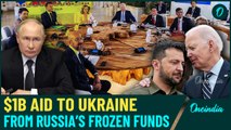 Ukraine Secures $1B from Frozen Russian Funds; G7 Nations Back aid as Moscow Fumes over 