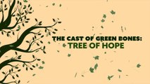 The Cast of Green Bones: Tree of Hope | Online Exclusive