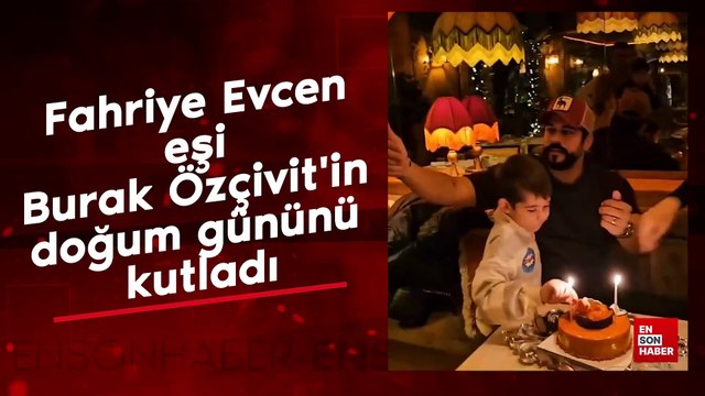 Fahriye Evcen eşi Burak Özçivit'in doğum gününü kutladı