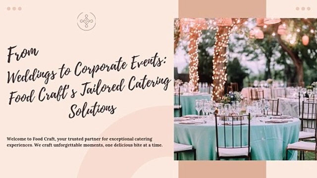From Weddings to Corporate Events: Food Craft’s Tailored Catering Solutions