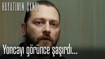 Yoncayı görünce şaşırdı...-Hayatımın Şansı