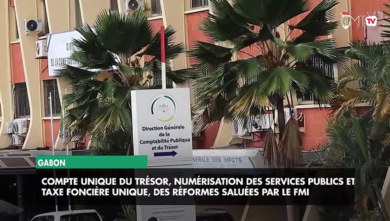 [#Reportage] Gabon : Compte unique du Trésor, numérisation des services publics et taxe foncière unique, des réformes saluées par le FMI