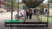 [#Reportage] Gabon : l'UOB, un centre névralgique du trafic de stupéfiants