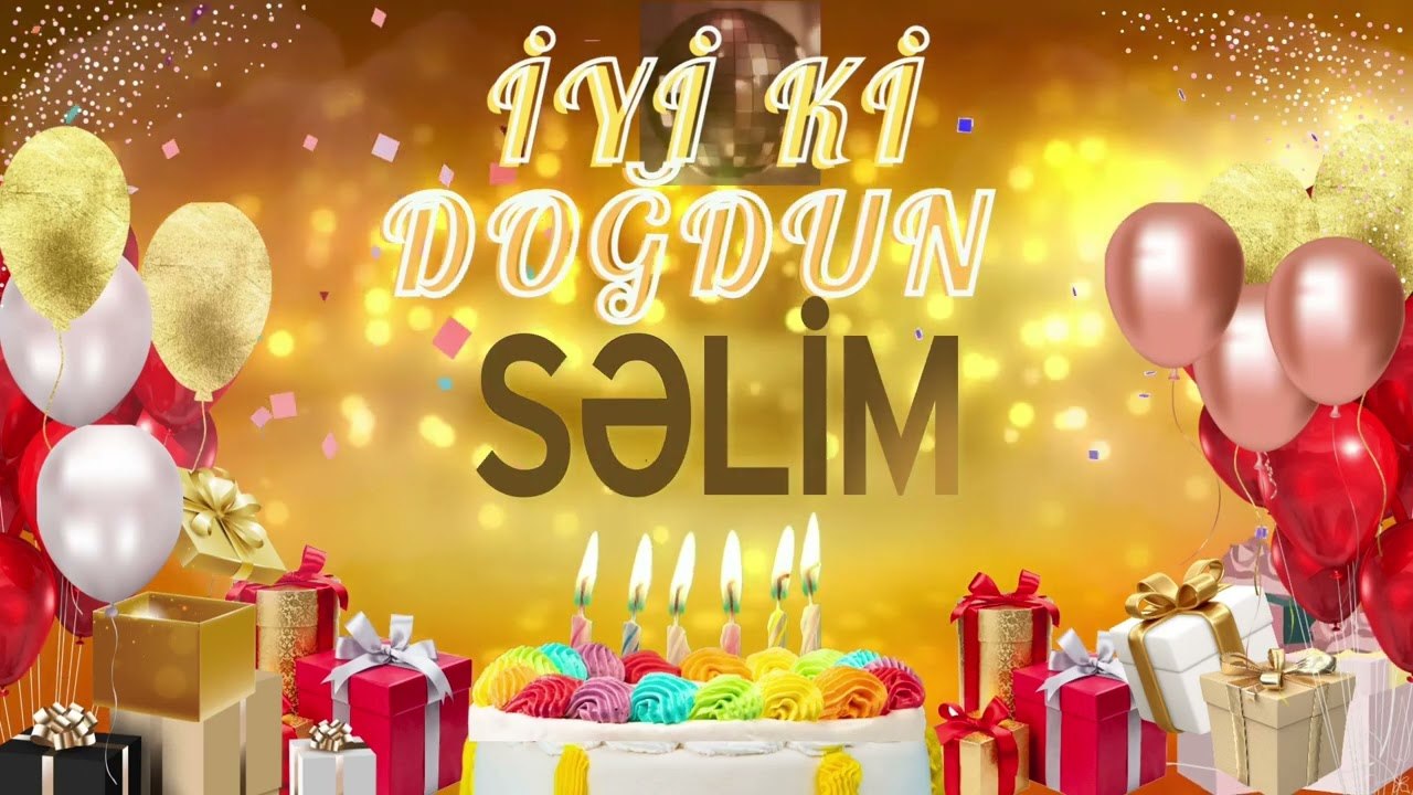 SƏLİM – Ad Günün Mübarək SƏLİM