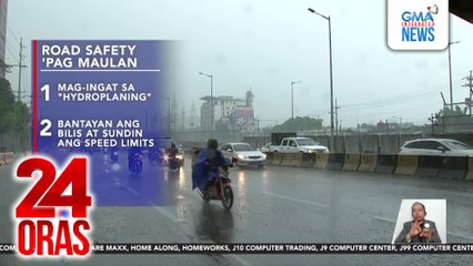 Gulong ng sasakyan, maaaring mawalan ng contact sa kalsada kung maulan | 24 Oras