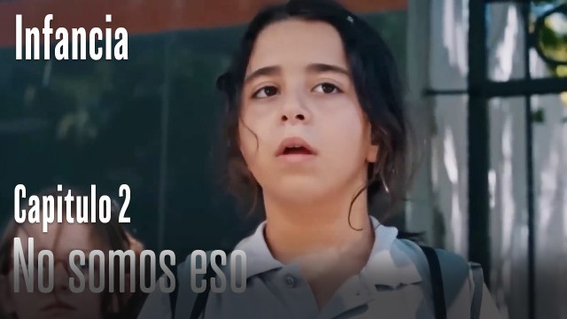 No somos eso - İnfancia Episodio 2