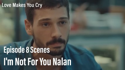 I'm Not For You Nalan - Love Makes You Cry