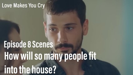 How will so many people fit into the house? - Love Makes You Cry