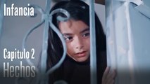 Hechos - İnfancia Episodio 2
