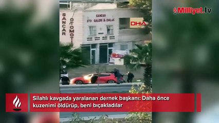 Silahlı kavgada yaralanan dernek başkanı: Dokuz canlıyım çok şükür