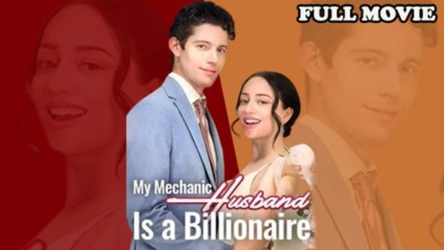 My Mechanic Husband Is A Billionare Full Movie