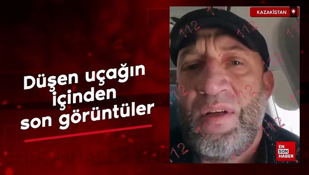 Kazakistan'da düşen uçağın içinden son görüntüler
