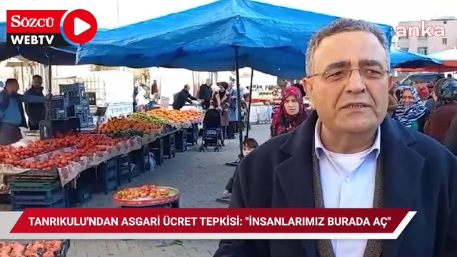 CHP'li Tanrıkulu'dan asgari ücret tepkisi: İnsanlarımız burada aç