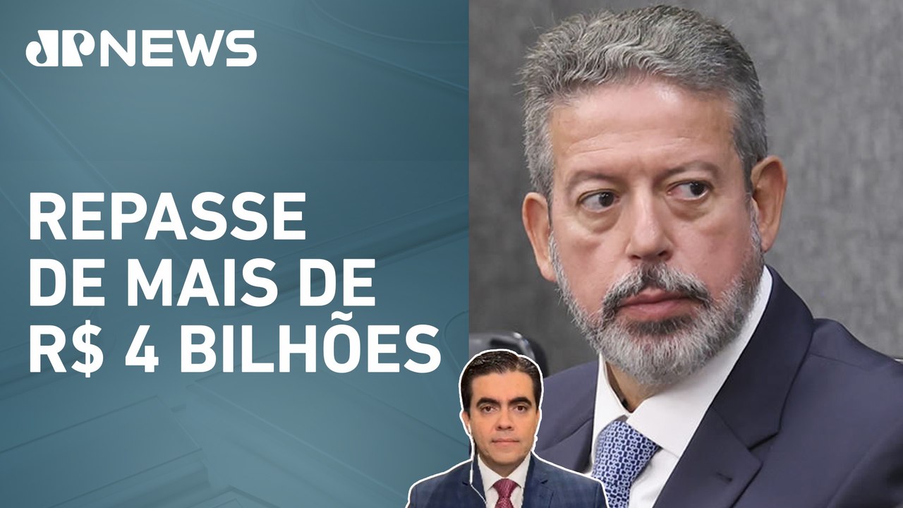 Arthur Lira promete acionar STF contra bloqueio de emendas parlamentares