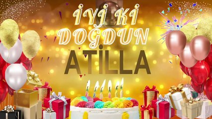 ATİLLA - Doğum Günün Kutlu Olsun Atilla