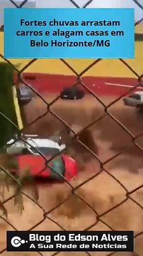 Fortes chuvas arrastam carros e alagam casas em Belo Horizonte/MG